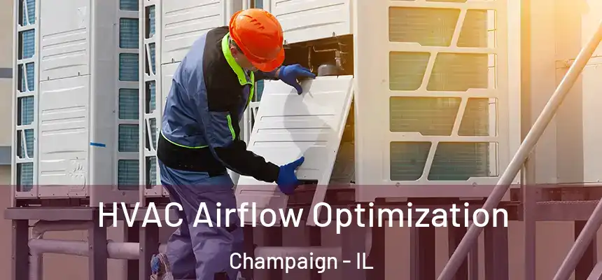  HVAC Airflow Optimization Champaign - IL