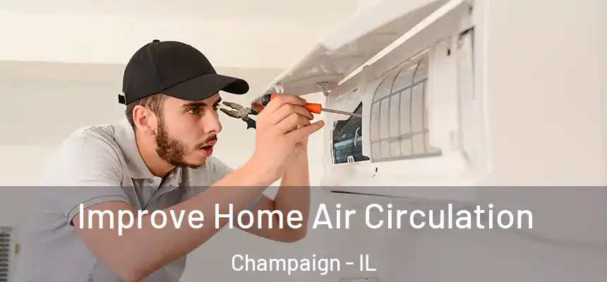  Improve Home Air Circulation Champaign - IL