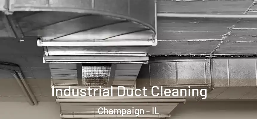 Industrial Duct Cleaning Champaign - IL