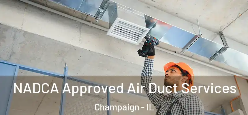  NADCA Approved Air Duct Services Champaign - IL